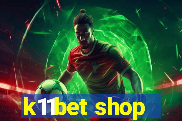 k11bet shop